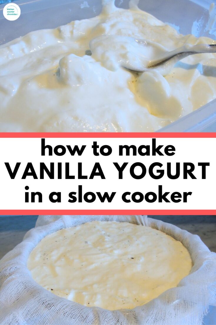 image of container filled with homemade yogurt and spoon. another image of homemade yogurt in cheesecloth lined bowl. Title reads "how to make vanilla yogurt in slow cooker"