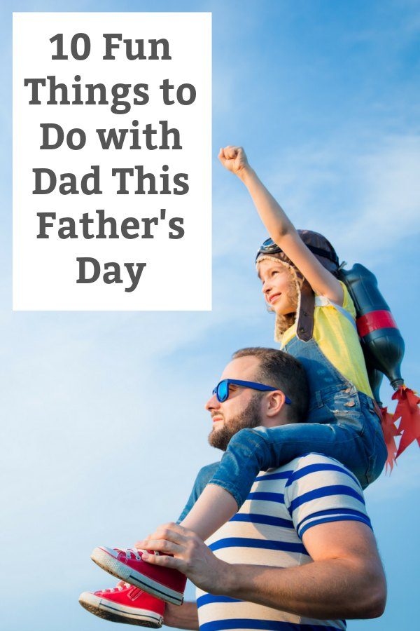 10 fun things to do with dad on Father's day