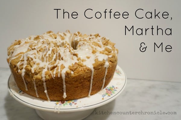 coffee cake, martha and me