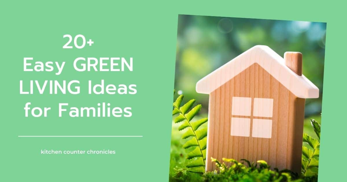 20 green living ideas for families with title and wooden house in ferns