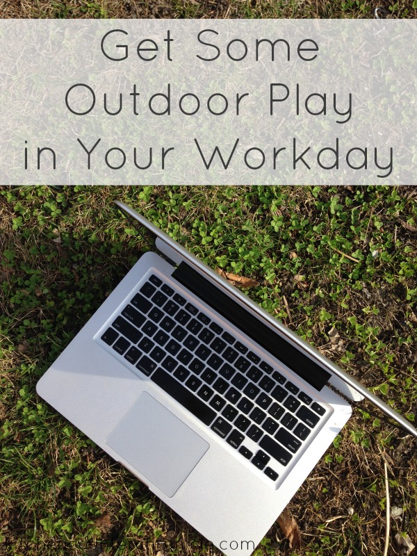 outdoor play in your workday