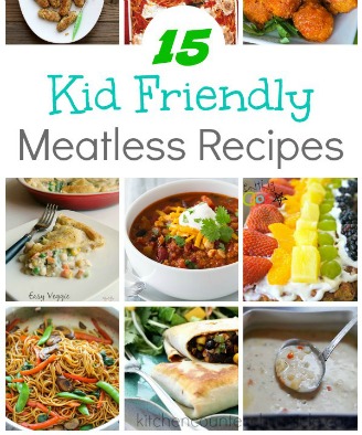 15 Kid Friendly Meatless Recipes