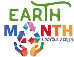 Earth Month Upcycle Series