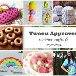 summer crafts and activities for tweens