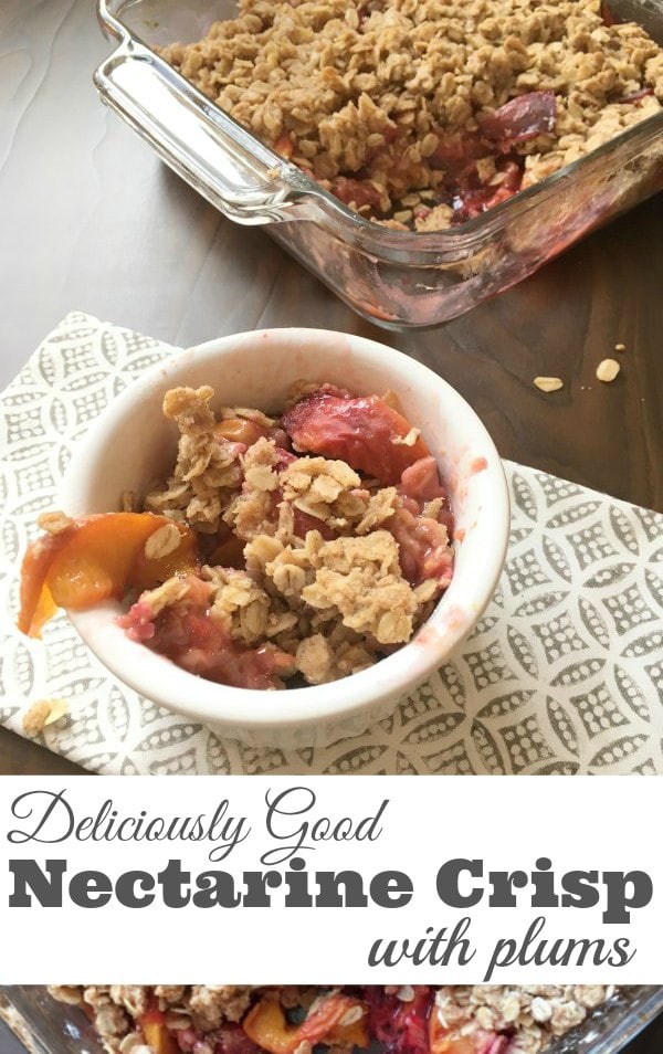 Deliciously Good Nectarine Crisp with Plums - Combine nectarines and plums to make a delicious fruit crisp that celebrate seasonal stone fruit. The crisp topping makes the dish extraordinary. | Fruit Recipe | Dessert Recipe | Family Friendly Recipe | Crisp Recipe | 