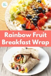 close up of strawberries, kiwi, pineapple, blueberries and oranges on tortilla with granola and yogurt with title "Rainbow Fruit Breakfast Wrap"