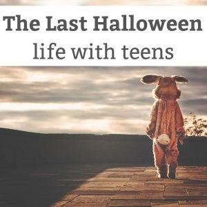 The Last Halloween - Reflecting back on a teen's last Halloween - it crept up on this mom. | Halloween with Teens | Tween Parenting | #tween #teen #halloweenparenting