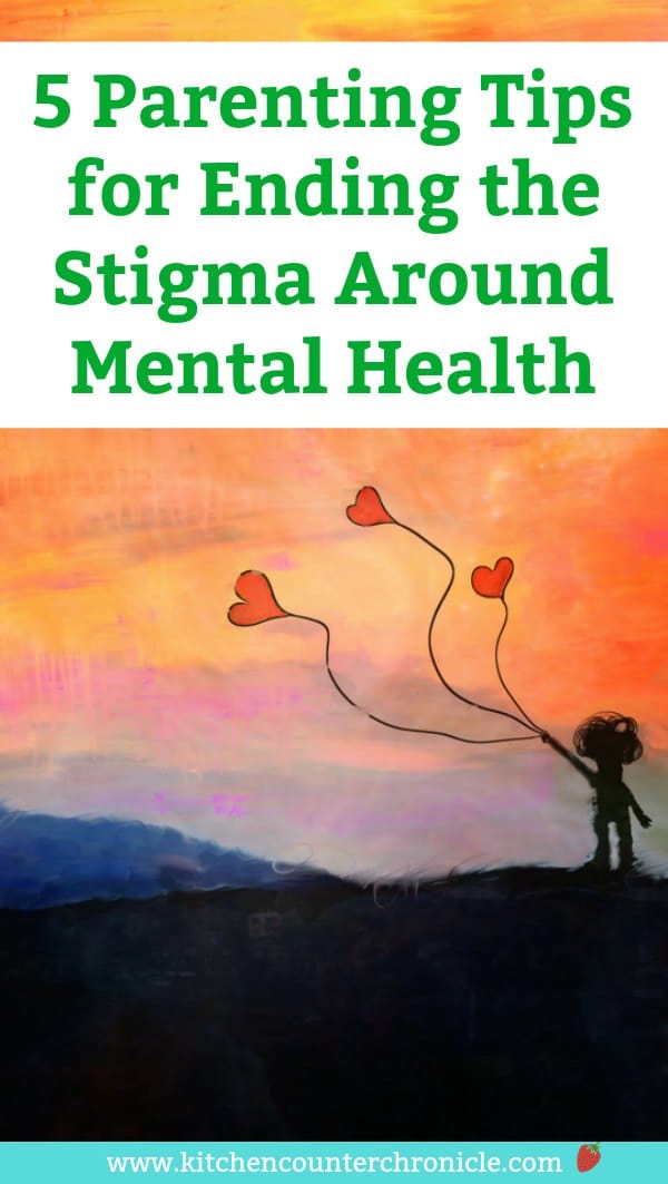 Parenting tIps for ending stigma around mental health - How can we raise children who are more empathetic and don't see a stigma attached to mental health issues. Simple tips for parents. #mentalhealth #kidsmentalhealth #letstalk #parentingtips #parentingresources