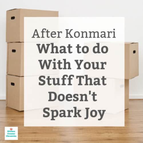 After KonMari What to do With Your Stuff that Doesn't Spark Joy