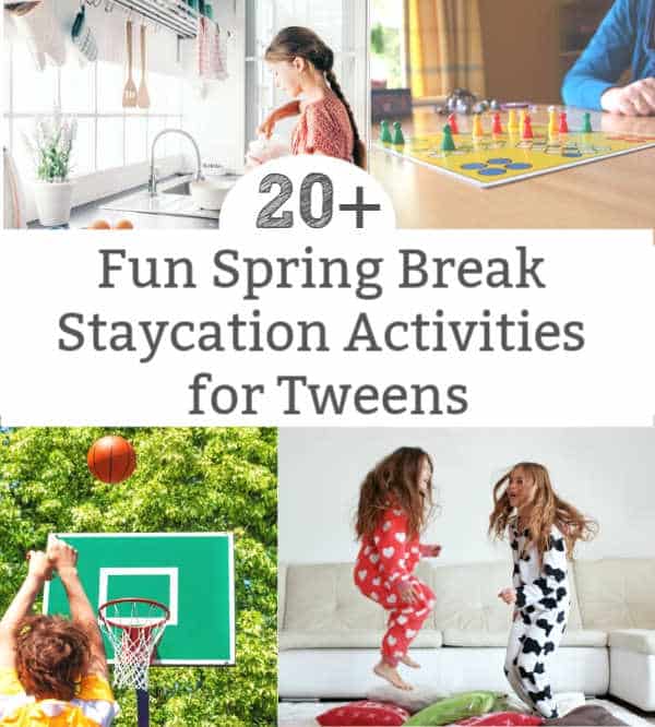spring break activities for tweens