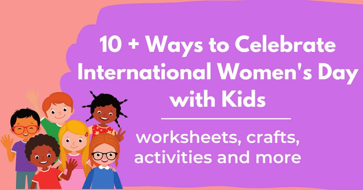 group of kids standing together with title 10+ ways to celebrate international women's day with kids - worksheets, crafts, activities and more