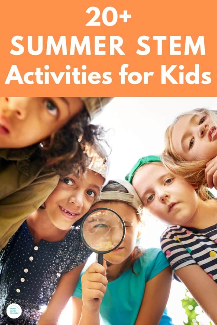 title "20+ summer stem activities for kids" image of group of tweens gathered around looking in a magnifying glass