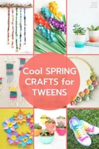 Cool spring crafts for tweens collage of craft projects with title