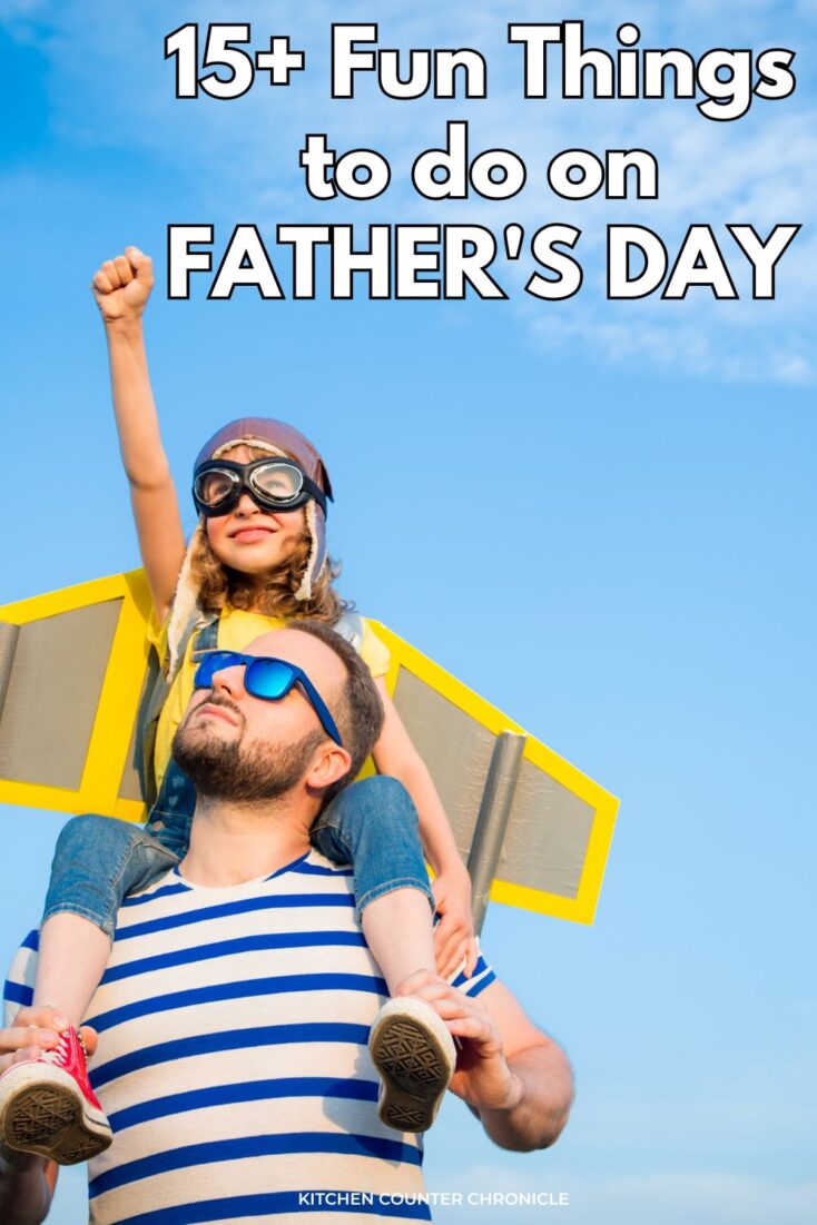 image of child on father's shoulders with title 15+ Fun Things to do on FATHER'S DAY new pin