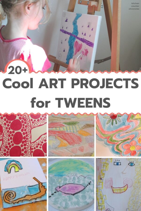 Collage of art projects for tweens and title 20+ cool art projects for tweens and kids