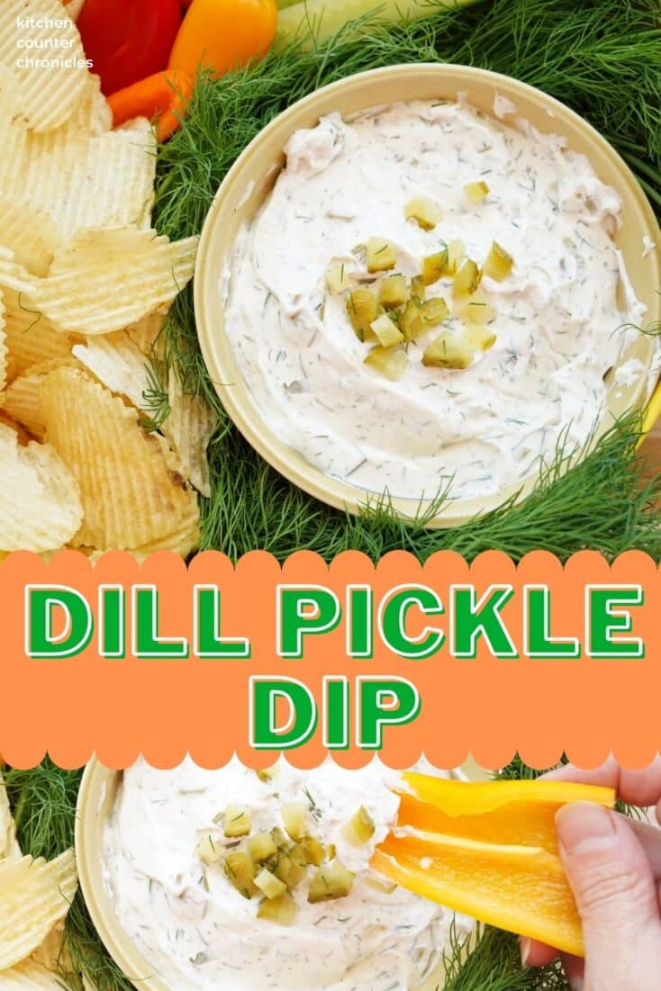 bowl of dill pickle dip with chips and vegetables and title