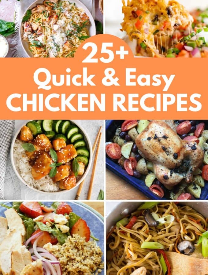 collage of 6 chicken recipes with title 25+ quick and easy chicken recipes
