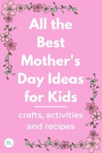 title "all the best mother's day ideas for kids - crafts, activities and recipes" pink background with flowers
