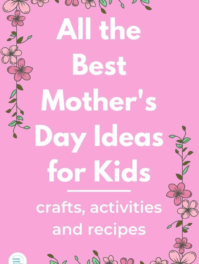 title "all the best mother's day ideas for kids - crafts, activities and recipes" pink background with flowers