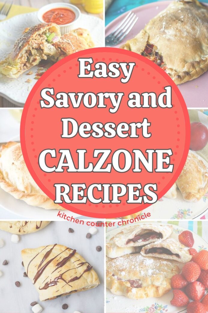 collage of easy calzone recipes - dessert calzones and savory calzones new pin