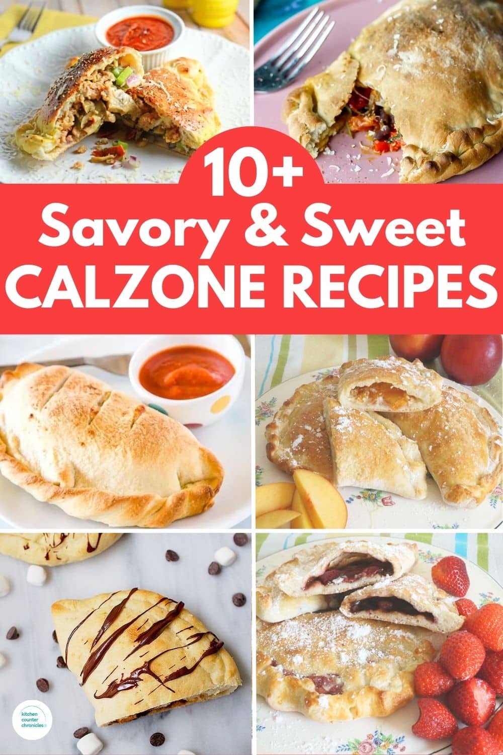 collage of 6 sweet and savory easy calzones. With the title "10+ Savory and Sweet Easy Calzone Recipes"