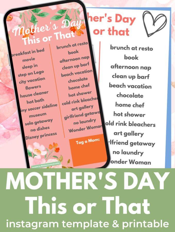 title "Mother's Day This or That Instagram Template or Printable" Image of Mother's Day this or that questions in a cell phone and printable with flower background