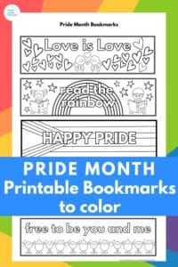 PRIDE Printable Bookmarks to color title with print out of 4 bookmarks to color with words "love is love", "Happy Pride", "read the rainbow" and "free to be you and me"