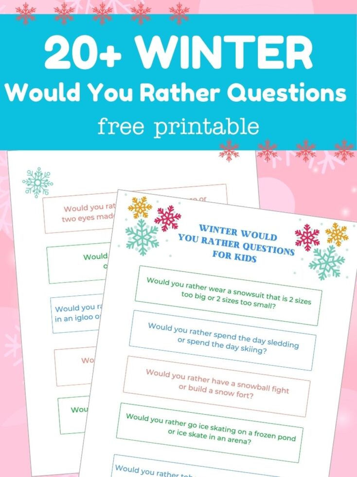 title "20+ winter would you rather questions" with image of printable sheets of would you rather questions for kids
