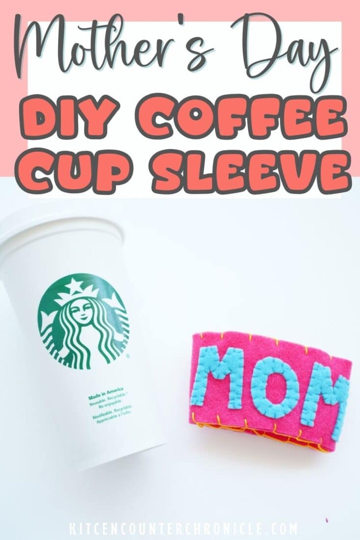 diy mother's day coffee cup sleeve template craft with title and starbucks reusable coffee cup