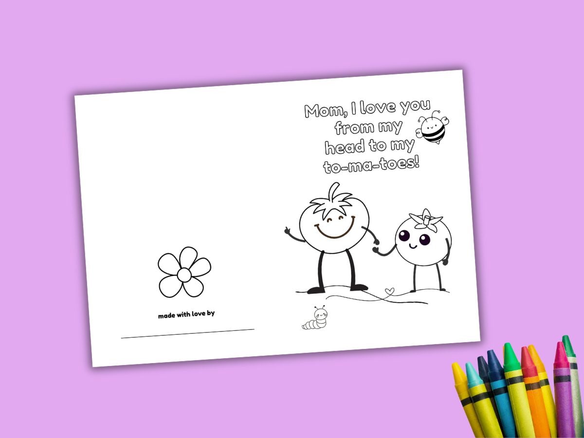 print out of mother's day card that says mom I love you from my head to my to-ma-toes with tomatoes